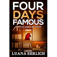 Four Days Famous: A Mylas Grey Mystery (Mylas Grey Mysteries Book 4)