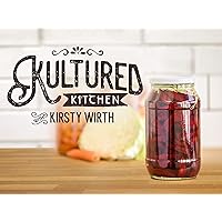 Kultured Kitchen with Kirsty Wirth - Season 1