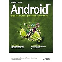 Android: guida alla sicurezza per hacker e sviluppatori (Italian Edition) Android: guida alla sicurezza per hacker e sviluppatori (Italian Edition) Kindle Paperback