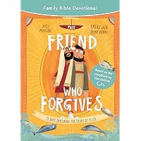 The Friend Who Forgives Family Bible Devotional: 15 Days Exploring the Story of Peter (Devotions on the cross and forgiveness, for Lent and Easter, ... at home.) (Tales That Tell the Truth) The Friend Who Forgives Family Bible Devotional: 15 Days Exploring the Story of Peter (Devotions on the cross and forgiveness, for Lent and Easter, ... at home.) (Tales That Tell the Truth) Paperback Kindle