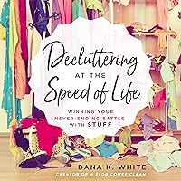 Decluttering at the Speed of Life: Winning Your Never-Ending Battle with Stuff Decluttering at the Speed of Life: Winning Your Never-Ending Battle with Stuff Audible Audiobook Paperback Kindle Spiral-bound Audio CD