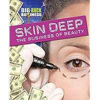 Skin Deep: The Business of Beauty (Big-Buck Business) Skin Deep: The Business of Beauty (Big-Buck Business) Library Binding Paperback