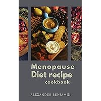 Menopause diet recipe Cookbook : Perimenopause and menopause body reset diet with guide on metabolism reset diet,keto recipe,breakfast and dessert recipes,hormonal balance,feeling great and healthy Menopause diet recipe Cookbook : Perimenopause and menopause body reset diet with guide on metabolism reset diet,keto recipe,breakfast and dessert recipes,hormonal balance,feeling great and healthy Kindle Paperback