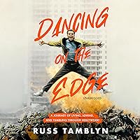 Dancing on the Edge: A Journey of Living, Loving, and Tumbling through Hollywood Dancing on the Edge: A Journey of Living, Loving, and Tumbling through Hollywood Hardcover Audible Audiobook Kindle Audio CD