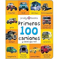 First 100 Padded: Primeros 100 camiones y cosas que van First 100 Padded: Primeros 100 camiones y cosas que van Board book