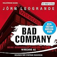 Bad Company: Meine denkwürdige Karriere bei der Wirecard AG Bad Company: Meine denkwürdige Karriere bei der Wirecard AG Audible Audiobook Kindle Hardcover