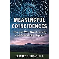 Meaningful Coincidences: How and Why Synchronicity and Serendipity Happen (The Sacred Planet Books) Meaningful Coincidences: How and Why Synchronicity and Serendipity Happen (The Sacred Planet Books) Paperback Kindle Audible Audiobook