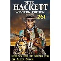 Gunlock und die Rinder für die Alder Gulch: Pete Hackett Western Edition 261 (German Edition) Gunlock und die Rinder für die Alder Gulch: Pete Hackett Western Edition 261 (German Edition) Kindle