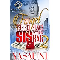 Forget The Red Flags, Sis Get Your Bag 2: The Finale Forget The Red Flags, Sis Get Your Bag 2: The Finale Kindle Paperback