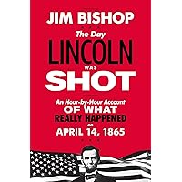The Day Lincoln Was Shot The Day Lincoln Was Shot Paperback Kindle Audible Audiobook Hardcover Mass Market Paperback Audio CD