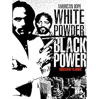 American Dope: White Powder, Black Power