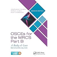 OSCEs for the MRCS Part B: A Bailey & Love Revision Guide, Second Edition OSCEs for the MRCS Part B: A Bailey & Love Revision Guide, Second Edition Kindle