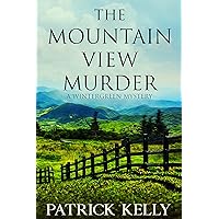 The Mountain View Murder: A Good Guy Detective Story (A Wintergreen Mystery Book 1) The Mountain View Murder: A Good Guy Detective Story (A Wintergreen Mystery Book 1) Kindle Paperback