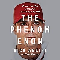 The Phenomenon: Pressure, the Yips, and the Pitch That Changed My Life The Phenomenon: Pressure, the Yips, and the Pitch That Changed My Life Audible Audiobook Paperback Kindle Hardcover