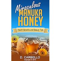 Miraculous Manuka Honey Health Benefits and Beauty Tips: From treating a sore throat, to using it topically on your skin, here are the best uses for Manuka honey