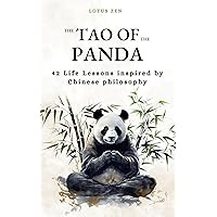 The Tao of the Panda: 42 Life Lessons inspired by Chinese philosophy (harmony and mental well-being) (Lotus Zen - EN)