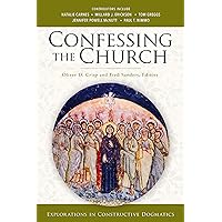 Confessing the Church: Explorations in Constructive Dogmatics (Los Angeles Theology Conference Series) Confessing the Church: Explorations in Constructive Dogmatics (Los Angeles Theology Conference Series) Paperback Kindle