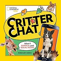 Critter Chat: What if Animals Used Social Media? Critter Chat: What if Animals Used Social Media? Paperback