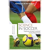 Science in Soccer: Translating Theory into Practice Science in Soccer: Translating Theory into Practice Kindle Paperback