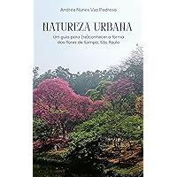 Natureza urbana: um guia para (re)conhecer as formas das flores de Sampa, São Paulo (Portuguese Edition)