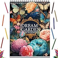 Coloring Books for Adult Coloring Book for Women Spiral Bound Page One Sided Design Gifts Arts and Crafts for Women to Relax, Anxiety and Depression 30 Colorful Coloring Pages of DREAM GARDEN