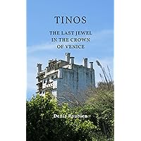 Tinos. The last jewel in the crown of Venice: A different Greek Islands travel book (Travel to culture and landscape) Tinos. The last jewel in the crown of Venice: A different Greek Islands travel book (Travel to culture and landscape) Kindle Paperback