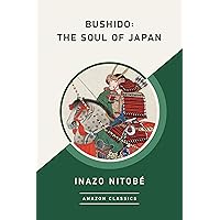 Bushido: The Soul of Japan (AmazonClassics Edition)
