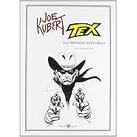 JOE KUBERT - TEX. IL CAVALIERE JOE KUBERT - TEX. IL CAVALIERE Hardcover