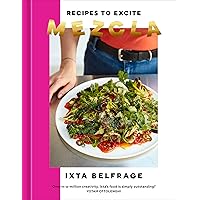 Mezcla: Recipes to Excite [A Cookbook] Mezcla: Recipes to Excite [A Cookbook] Hardcover Kindle