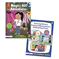 Helping Children to Thrive Following Adverse Childhood Experiences: ‘Maya’s ACE Adventures!’ Storybook and Adult Guide Helping Children to Thrive Following Adverse Childhood Experiences: ‘Maya’s ACE Adventures!’ Storybook and Adult Guide Paperback