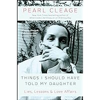 Things I Should Have Told My Daughter: Lies, Lessons & Love Affairs Things I Should Have Told My Daughter: Lies, Lessons & Love Affairs Kindle Paperback Audible Audiobook Hardcover MP3 CD