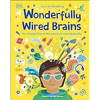 Wonderfully Wired Brains: An Introduction to the World of Neurodiversity Wonderfully Wired Brains: An Introduction to the World of Neurodiversity Hardcover Kindle Audible Audiobook