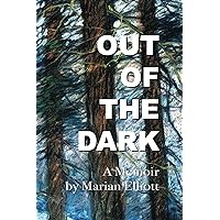 Out of the Dark: A Memoir