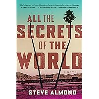 All the Secrets of the World: A Novel All the Secrets of the World: A Novel Kindle Hardcover Audible Audiobook Paperback