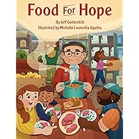 Food for Hope: How John van Hengel Invented Food Banks for the Hungry