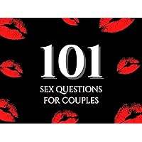 101 Sex Questions for Couples : Sexy Quiz for Couples About Sex Sexuality Intimacy Relationship 101 Sex Questions for Couples : Sexy Quiz for Couples About Sex Sexuality Intimacy Relationship Kindle Paperback