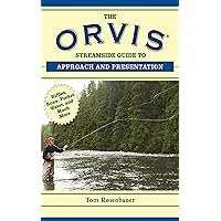The Orvis Streamside Guide to Approach and Presentation: Riffles, Runs, Pocket Water, and Much More (Orvis Guides) The Orvis Streamside Guide to Approach and Presentation: Riffles, Runs, Pocket Water, and Much More (Orvis Guides) Paperback Kindle Hardcover
