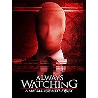 Always Watching: A Marble Hornets Story