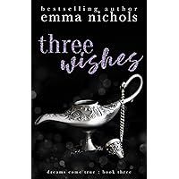 Three Wishes (Dreams Come True Book 3) Three Wishes (Dreams Come True Book 3) Kindle Paperback