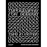 The Typography for Screen: Type in Motion: Type in Motion