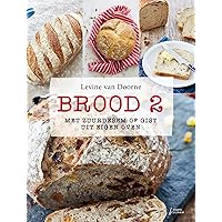 Brood 2: Met zuurdesem of gist uit eigen oven Brood 2: Met zuurdesem of gist uit eigen oven Hardcover
