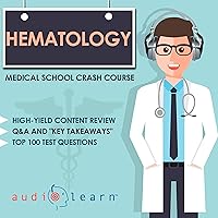 Hematology: Medical School Crash Course Hematology: Medical School Crash Course Audible Audiobook Paperback Kindle