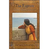 The Rapture; When Does It Occur? The Rapture; When Does It Occur? Kindle Hardcover Paperback