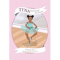 Tina Searches for Her Dream (Tina: Deepest Skin Tone) (Nancy's Feel Good Fables) Tina Searches for Her Dream (Tina: Deepest Skin Tone) (Nancy's Feel Good Fables) Hardcover