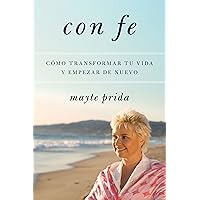 Con fe: Como transformar tu vida y empezar de nuevo (Spanish Edition) Con fe: Como transformar tu vida y empezar de nuevo (Spanish Edition) Kindle Paperback