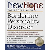 New Hope for People with Borderline Personality Disorder: Your Friendly, Authoritative Guide to the Latest in Traditional and Complementary Solutions New Hope for People with Borderline Personality Disorder: Your Friendly, Authoritative Guide to the Latest in Traditional and Complementary Solutions Paperback Kindle