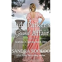 Lady Parker's Grand Affair (Scandal in Surrey Book 1) Lady Parker's Grand Affair (Scandal in Surrey Book 1) Kindle Paperback