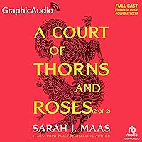 A Court of Thorns and Roses (Part 2 of 2) (Dramatized Adaptation): A Court of Thorns and Roses, Book 1 A Court of Thorns and Roses (Part 2 of 2) (Dramatized Adaptation): A Court of Thorns and Roses, Book 1 Audible Audiobook