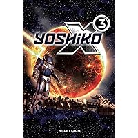 X3: Yoshiko - Abyss of the Stars (A novel from the X-Universe): (X4: Foundations Edition 2019) (X Series) X3: Yoshiko - Abyss of the Stars (A novel from the X-Universe): (X4: Foundations Edition 2019) (X Series) Kindle