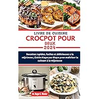LIVRE DE CUISINE CROCPOT POUR DEUX (Best everyday cooking (cookbooks)) (French Edition) LIVRE DE CUISINE CROCPOT POUR DEUX (Best everyday cooking (cookbooks)) (French Edition) Kindle Paperback